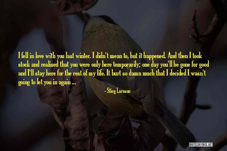 Fell For You Again Quotes By Stieg Larsson