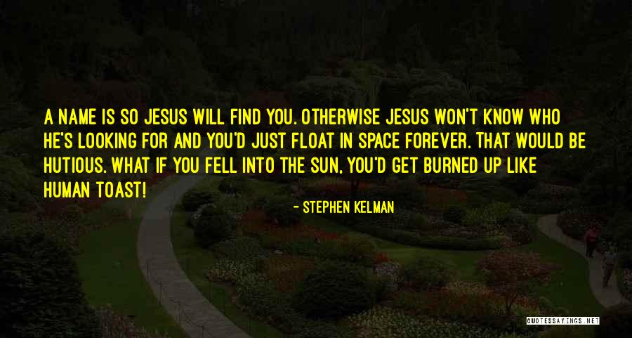 Fell For You Quotes By Stephen Kelman