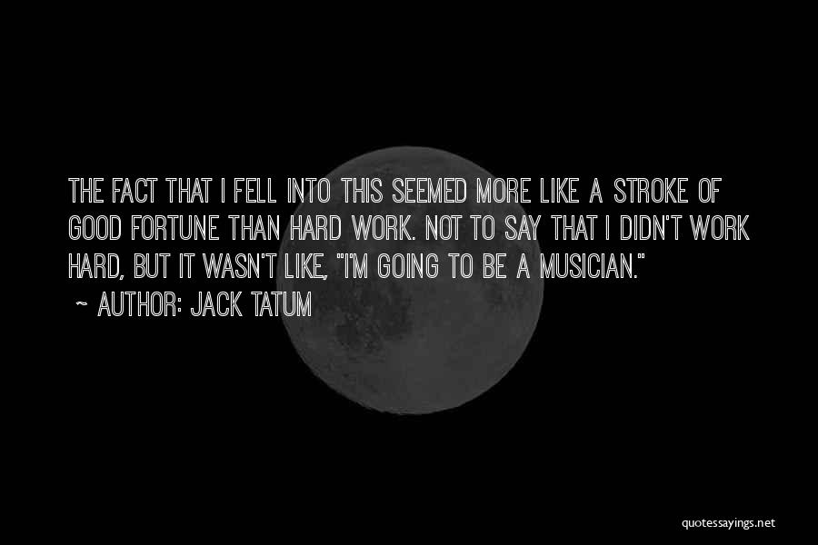 Fell Hard Quotes By Jack Tatum