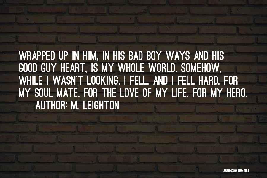 Fell Hard Quotes By M. Leighton