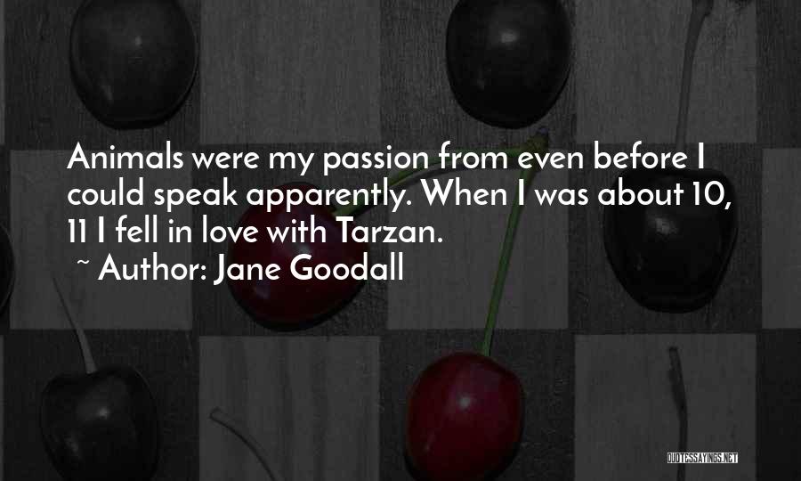 Fell In Love Quotes By Jane Goodall