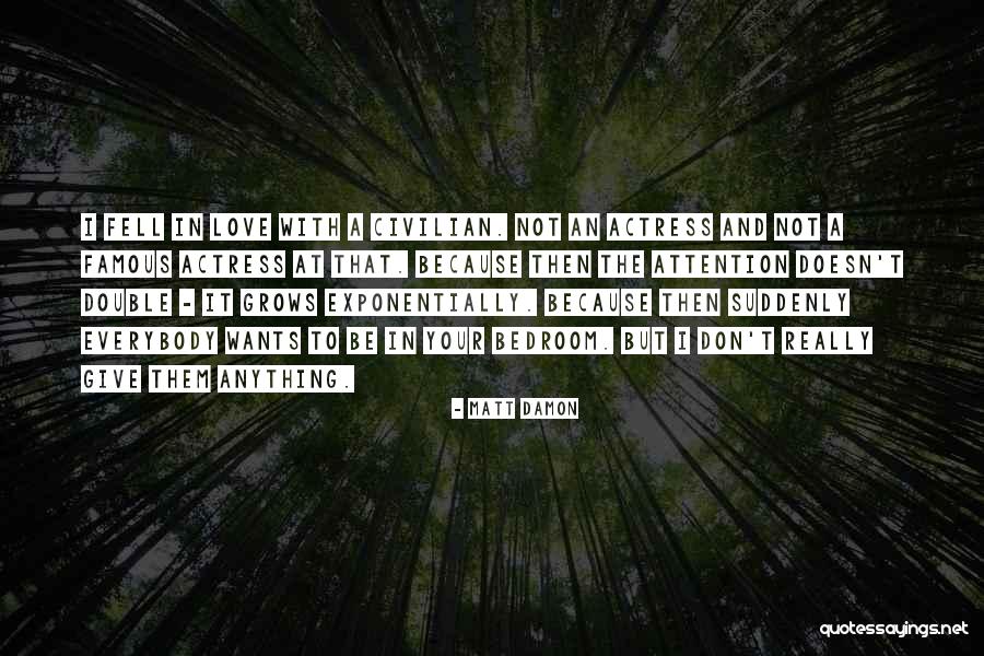 Fell In Love Quotes By Matt Damon