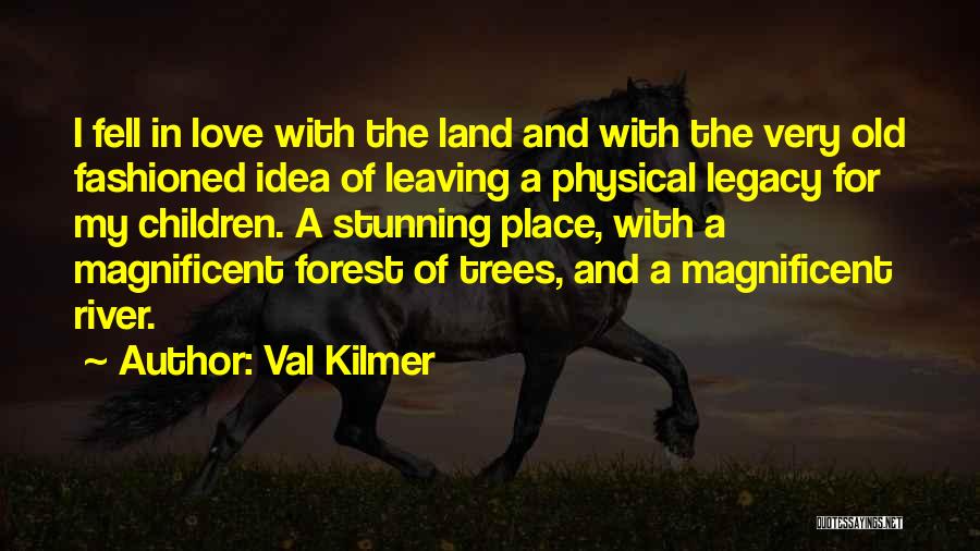 Fell In Love Quotes By Val Kilmer