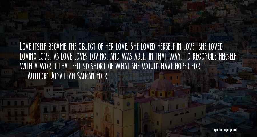 Fell In Love Short Quotes By Jonathan Safran Foer