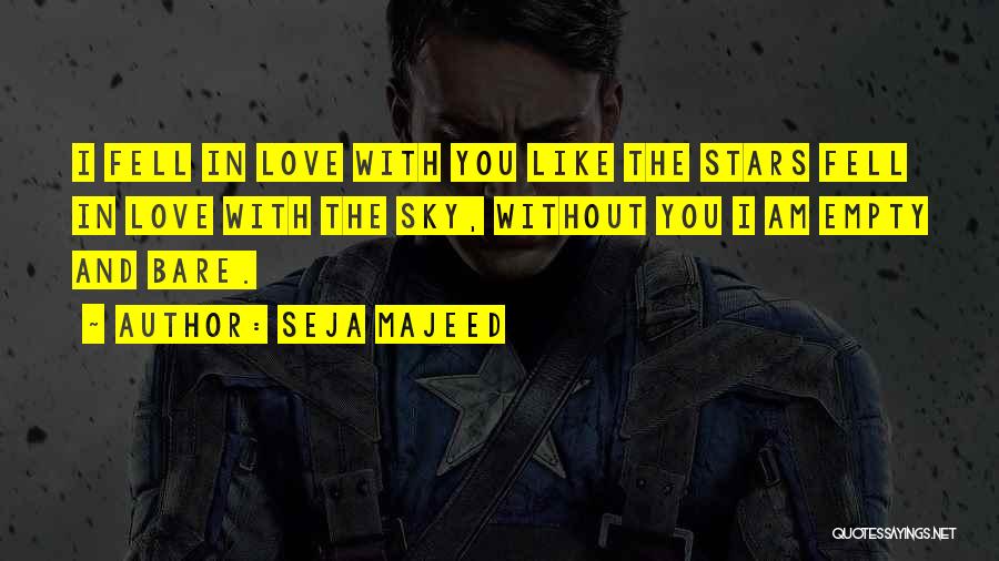 Fell In Love Without You Quotes By Seja Majeed