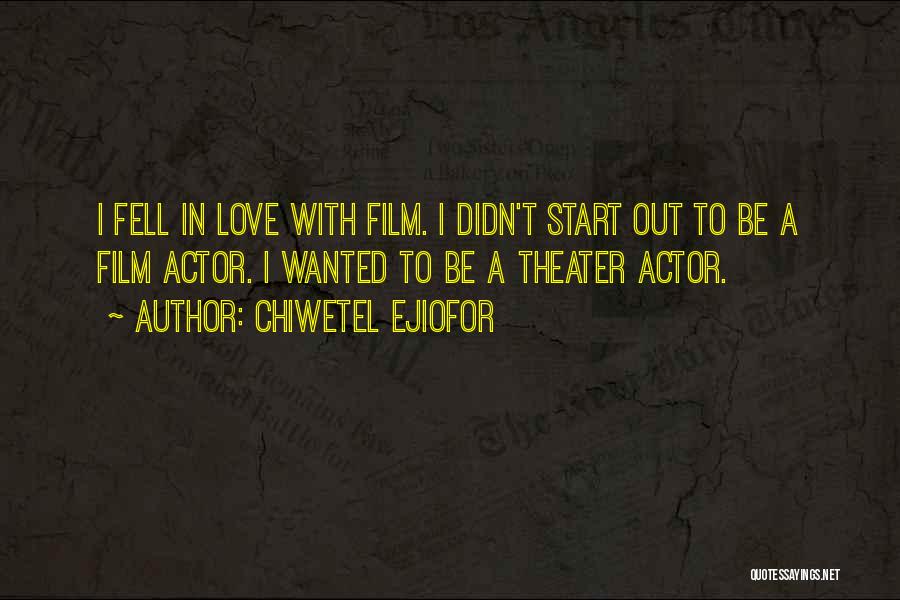 Fell Out Love Quotes By Chiwetel Ejiofor