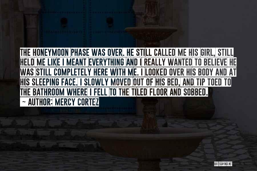 Fell Out Love Quotes By Mercy Cortez