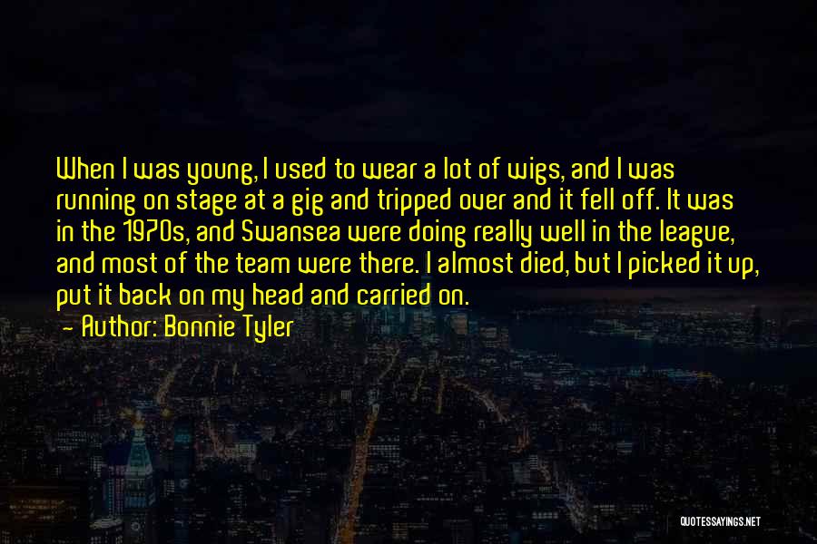 Fell Running Quotes By Bonnie Tyler