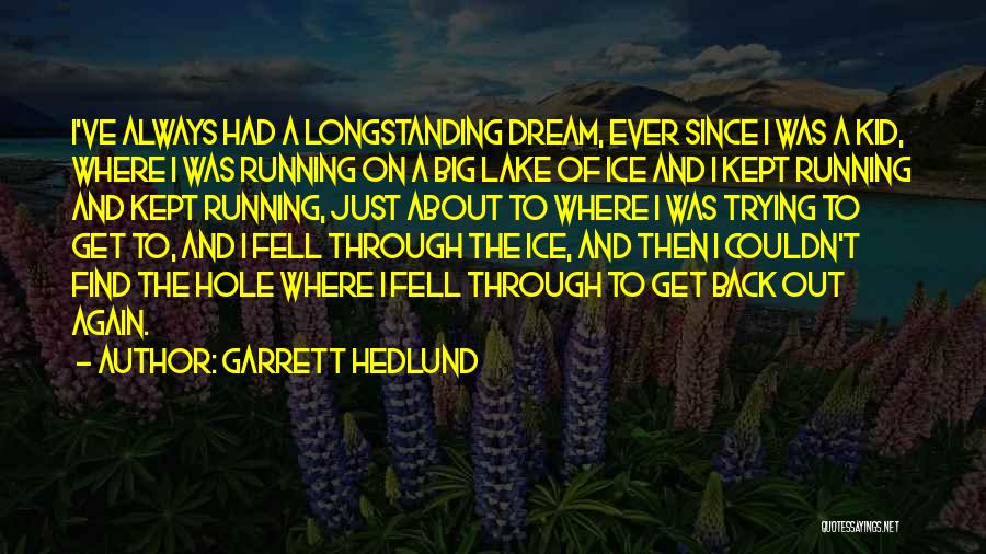 Fell Running Quotes By Garrett Hedlund