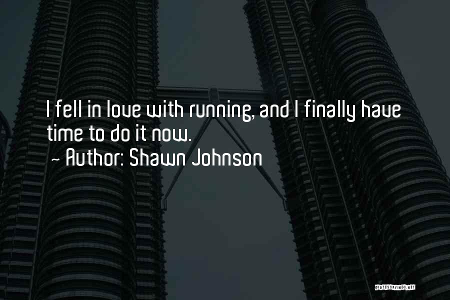 Fell Running Quotes By Shawn Johnson