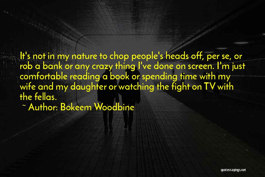 Fellas Quotes By Bokeem Woodbine