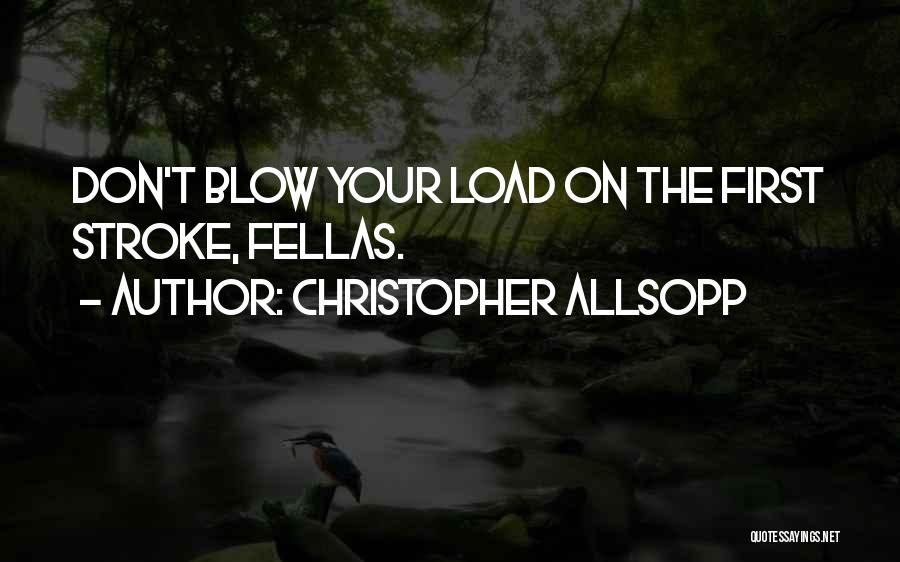 Fellas Quotes By Christopher Allsopp
