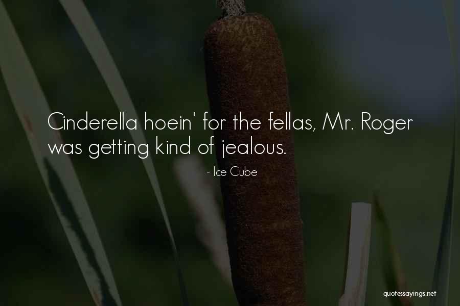 Fellas Quotes By Ice Cube Fellas Quotes By Ice Cube