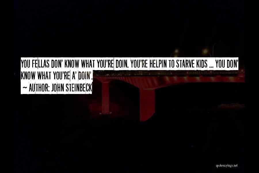 Fellas Quotes By John Steinbeck