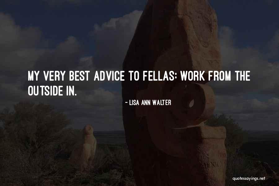 Fellas Quotes By Lisa Ann Walter