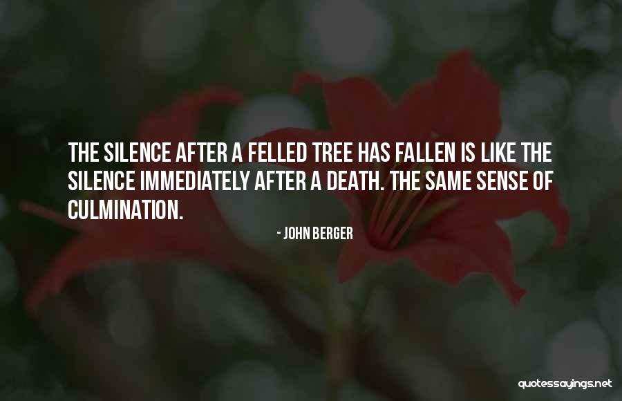 Felled Quotes By John Berger Felled Quotes By John Berger