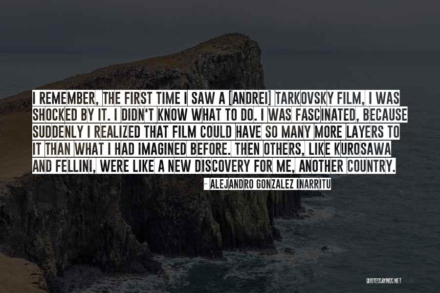 Fellini Film Quotes By Alejandro Gonzalez Inarritu Fellini Film Quotes By Alejandro Gonzalez Inarritu