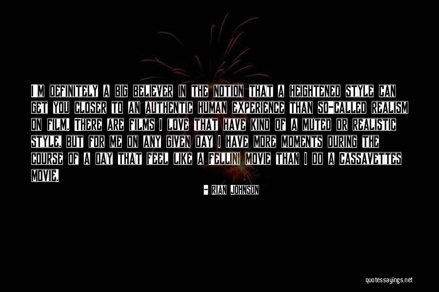 Fellini Film Quotes By Rian Johnson Fellini Film Quotes By Rian Johnson