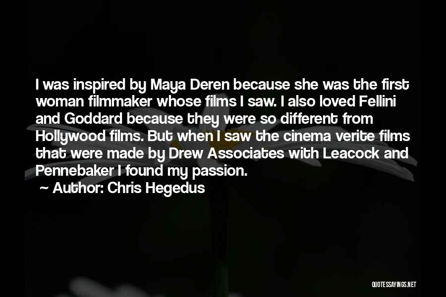 Fellini Quotes By Chris Hegedus