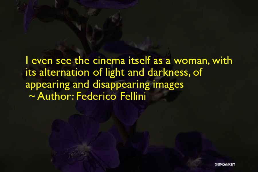 Fellini Quotes By Federico Fellini