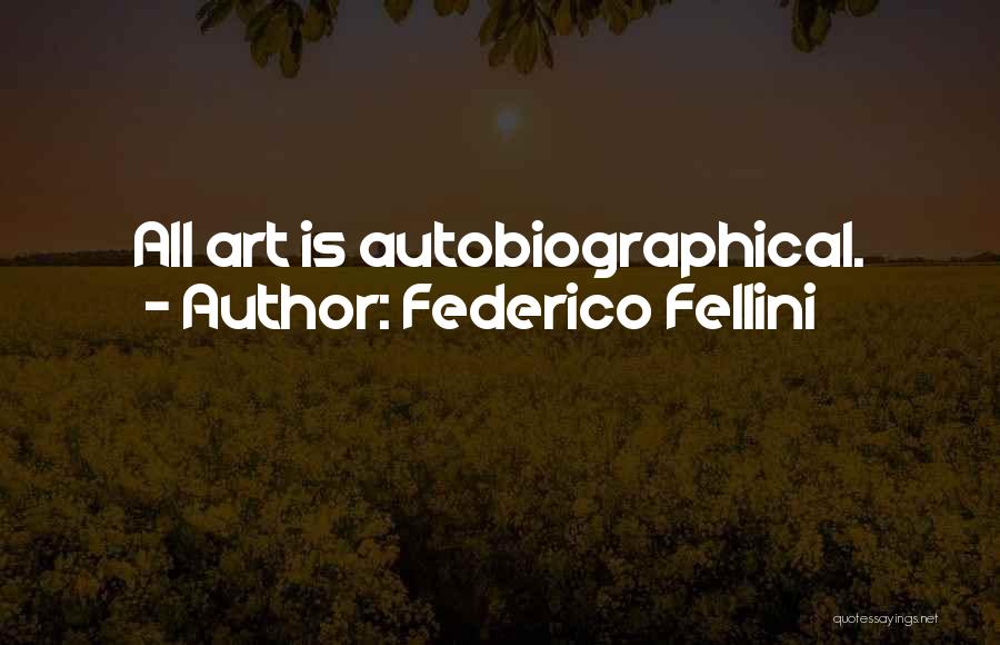 Fellini Quotes By Federico Fellini