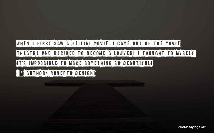 Fellini Quotes By Roberto Benigni