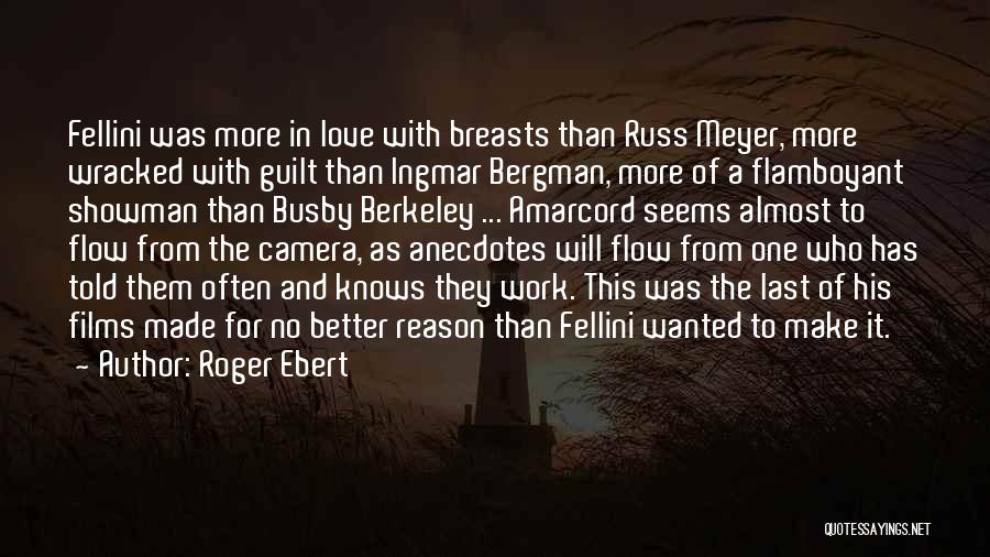 Fellini Quotes By Roger Ebert