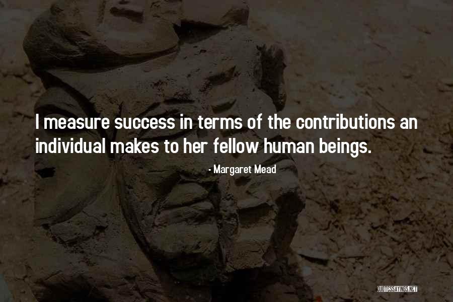 Fellow Beings Quotes By Margaret Mead Fellow Beings Quotes By Margaret Mead