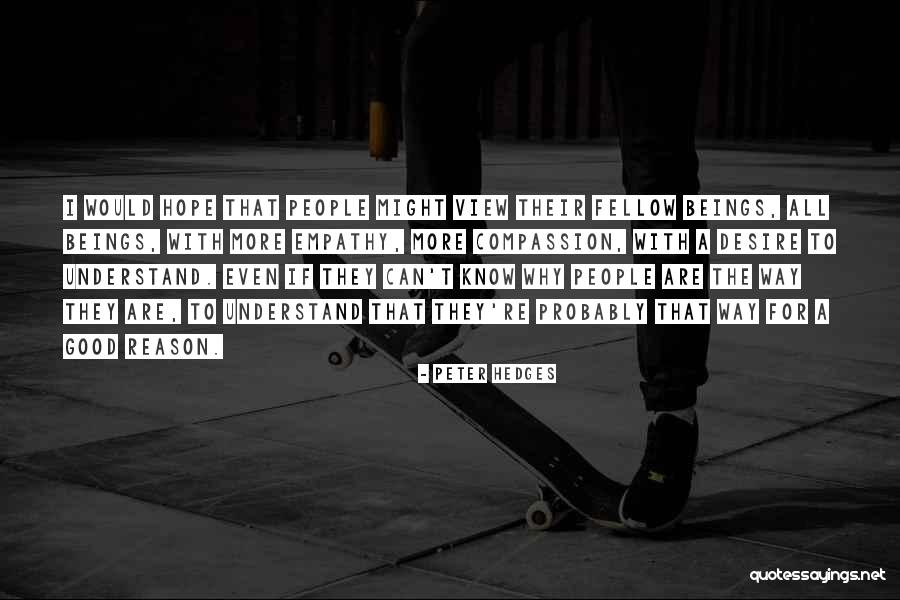 Fellow Beings Quotes By Peter Hedges Fellow Beings Quotes By Peter Hedges