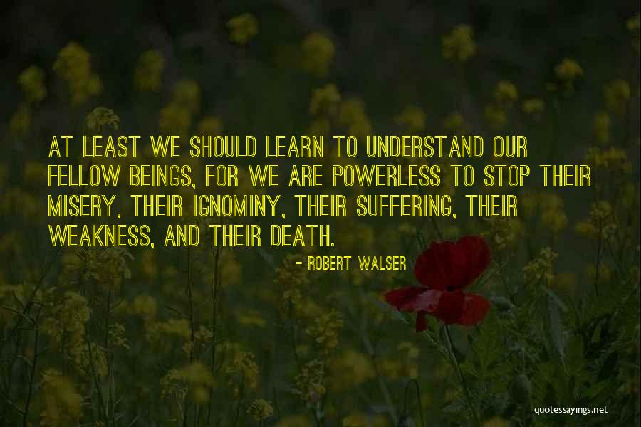 Fellow Beings Quotes By Robert Walser Fellow Beings Quotes By Robert Walser