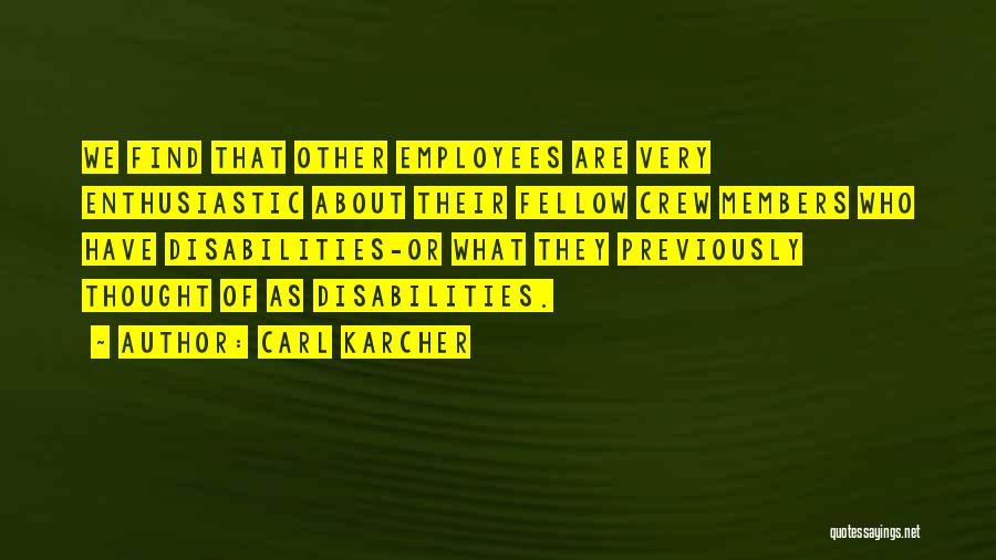Fellow Employees Quotes By Carl Karcher