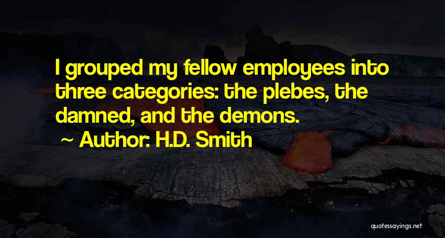 Fellow Employees Quotes By H.D. Smith