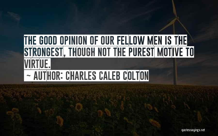 Fellow Man Quotes By Charles Caleb Colton