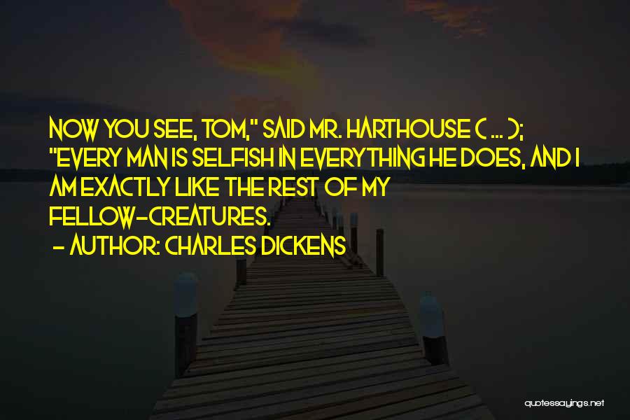 Fellow Man Quotes By Charles Dickens