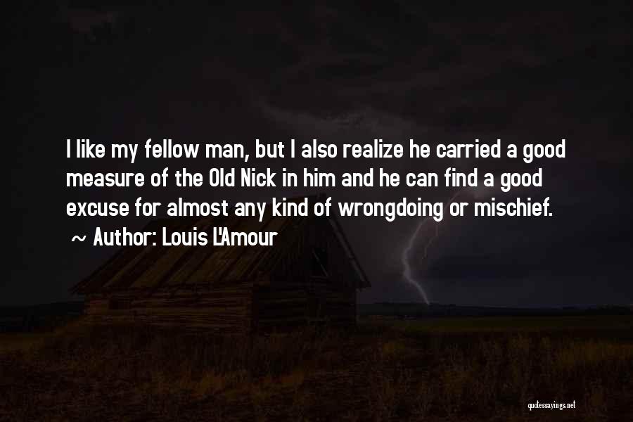 Fellow Man Quotes By Louis L'Amour