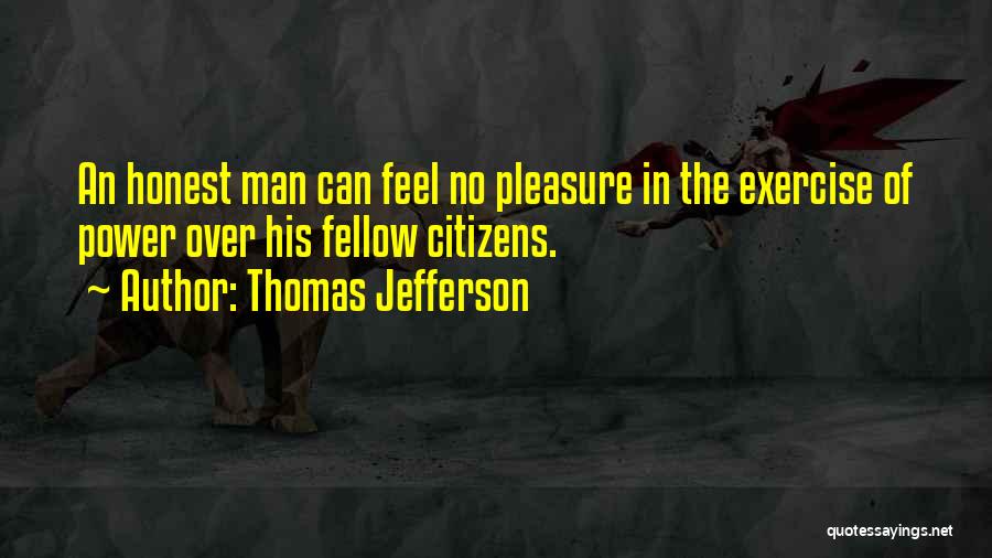 Fellow Man Quotes By Thomas Jefferson