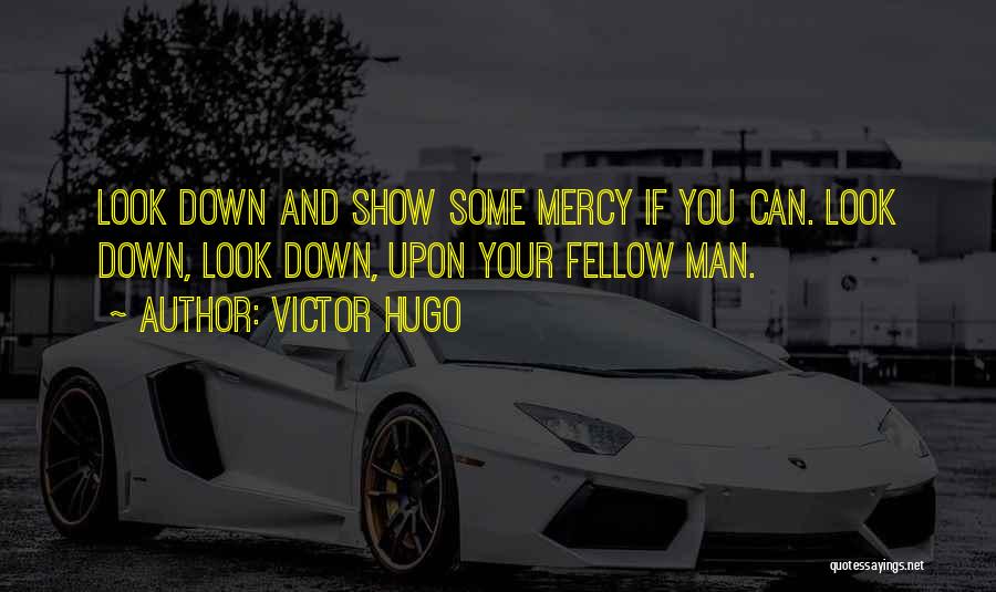 Fellow Man Quotes By Victor Hugo