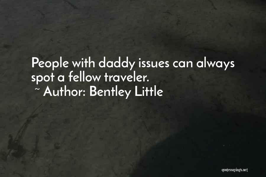 Fellow Traveler Quotes By Bentley Little