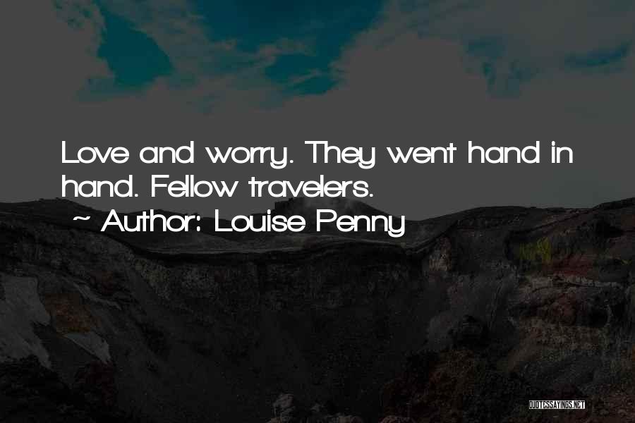 Fellow Travelers Quotes By Louise Penny