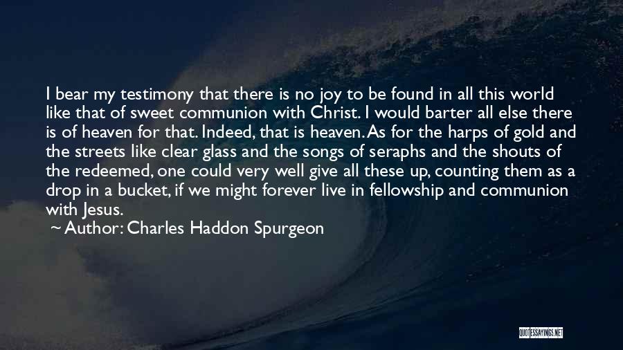 Fellowship Quotes By Charles Haddon Spurgeon