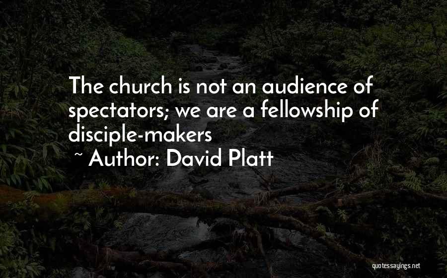 Fellowship Quotes By David Platt