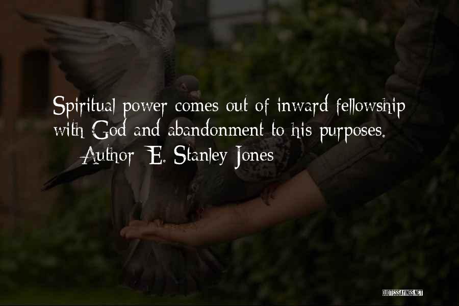 Fellowship Quotes By E. Stanley Jones