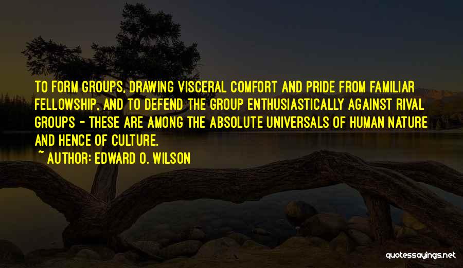Fellowship Quotes By Edward O. Wilson