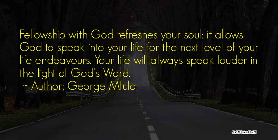 Fellowship Quotes By George Mfula