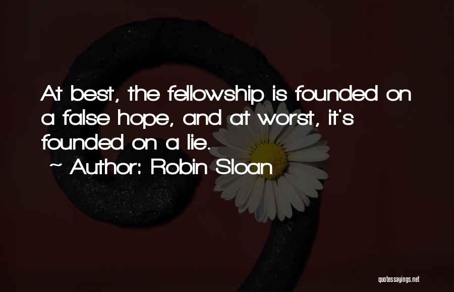 Fellowship Quotes By Robin Sloan