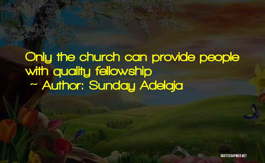 Fellowship Quotes By Sunday Adelaja