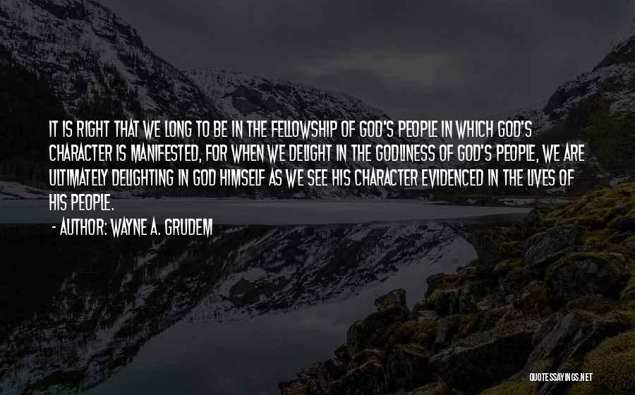 Fellowship Quotes By Wayne A. Grudem