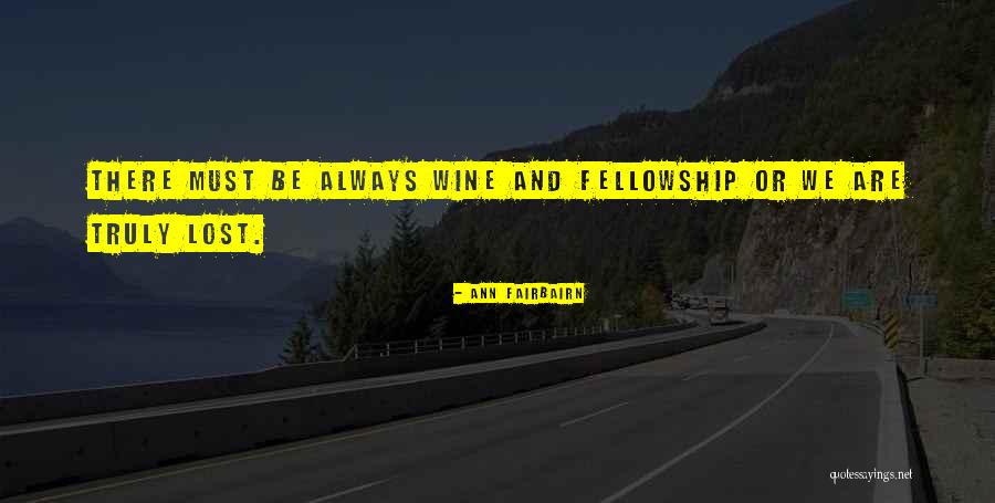 Fellowship With Friends Quotes By Ann Fairbairn Fellowship With Friends Quotes By Ann Fairbairn