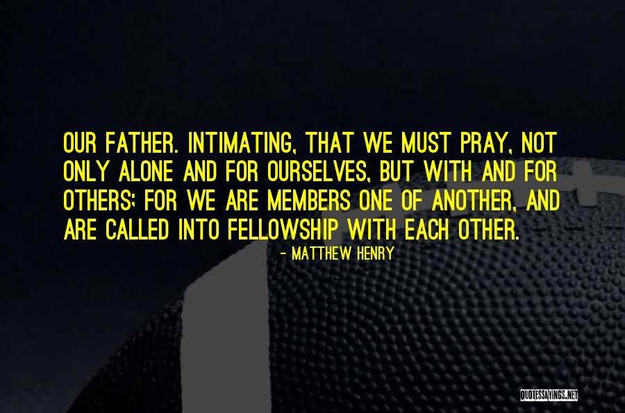 Fellowship With Our Father Quotes By Matthew Henry Fellowship With Our Father Quotes By Matthew Henry