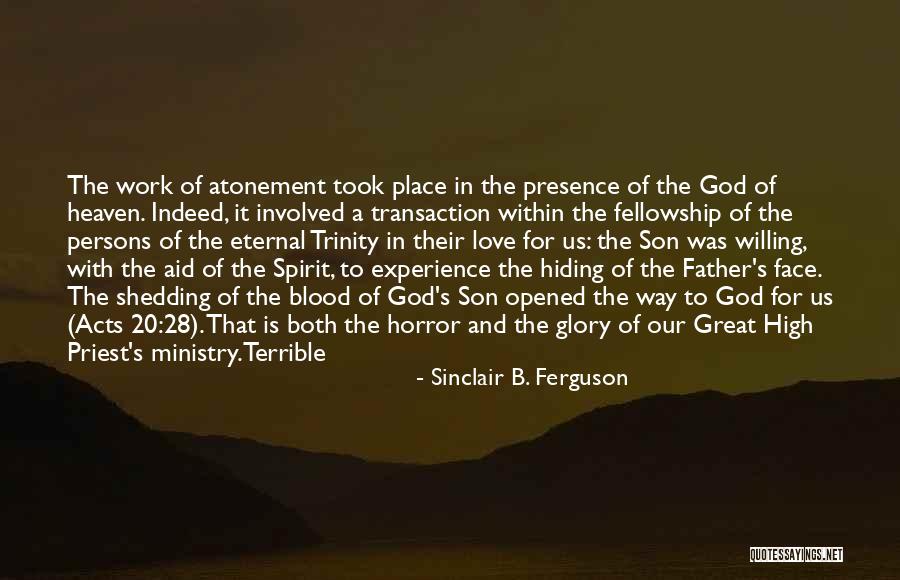 Fellowship With Our Father Quotes By Sinclair B. Ferguson Fellowship With Our Father Quotes By Sinclair B. Ferguson